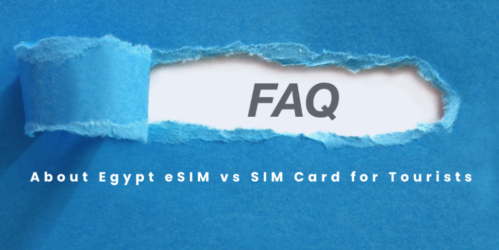 FAQ section about Egypt eSIM vs SIM card for tourists